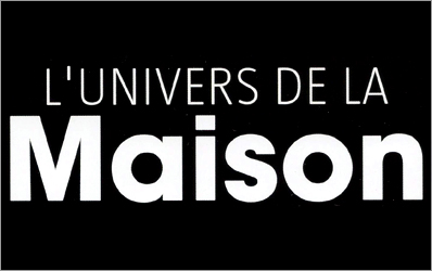 L'univers de la Maison